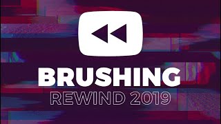 Brushing Rewind 2019