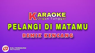 PELANGI DI MATAMU KARAOKE REMIX_NADA PRIA