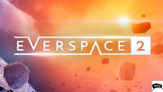 Everspace 2 Demo Gameplay