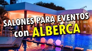 Salones para Eventos con Alberca en México