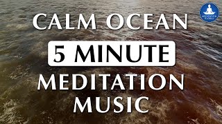 Meditation Music Calm Ocean Water 5min