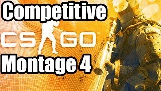 Counter Strike: Global Offensive -- Competitive | Montage/Clip 4 (Edit)