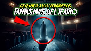 Grabamos FANTASMAS En EL Teatro  / Nuestro mundo episodio 31