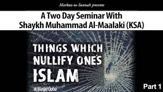 Nawaqidul Islaam - Part 1 - Shaykh Muhammad Al-Malaki