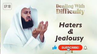 Haters & Jealousy | Dealing with Difficulty | Ep 18 – Mufti Menk |