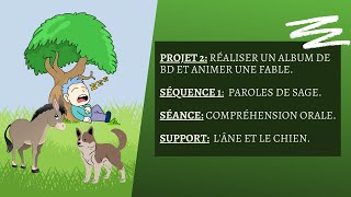 2AM - projet 2 - séquence 1- Compréhension de l'oral - L'âne et le chien.