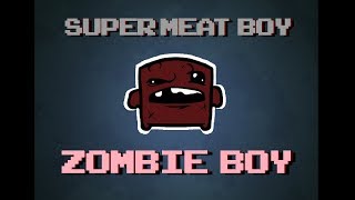 Super Meat Boy - Zombie Boy [Iron Man Completion] - Deathless & Only Meat Boy