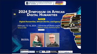 2024 Symposium on African Digital Humanities: Digital Humanities, African Stories, & Agency - Day 2