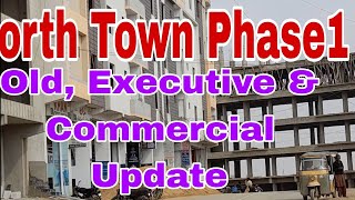 Old , Executive & Commercial Update North Town Residency Phase-1