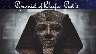 The Pyramid of Khufu Part-2