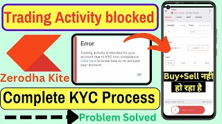 how to complete KYC in Zerodha Kite app? trading Activity is blocked for your account? issue solved?