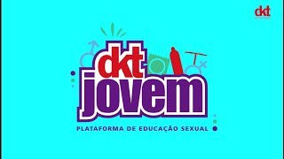 DKT JOVEM - Plataforma de Educação Sexual