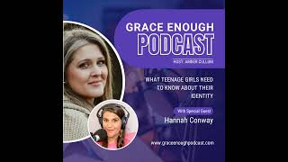 Hannah Conway | What Teenage Girls Need to Know About Their Identity, 239