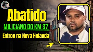 Miliciano do KM 37 Abatido na Nova Holanda.