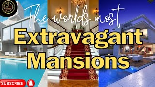 Beyond Luxury: Exploring the World's Most Extravagant Mansions |2024