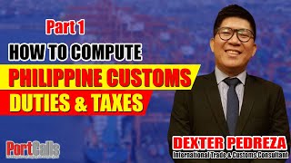 How to Compute Philippine Customs Duties and Taxes | Part 1