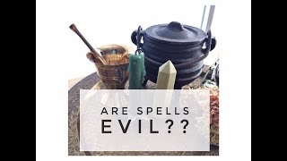 Are Spells Evil? Do They Work?