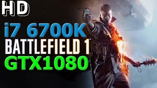 Battlefield 1 TEST | i7 6700K + GTX1080