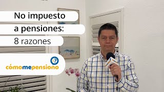 8 razones para no ponerle impuestos a las pensiones