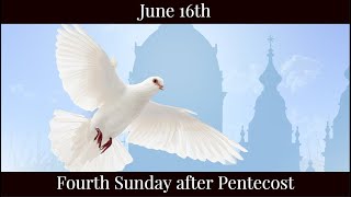 SUN June 16 2024 - Fourth Sunday after Pentecost