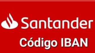 Código IBAN Santander. qual é o código IBAN  do banco Santander,como saber qual é o meu código IBAN.