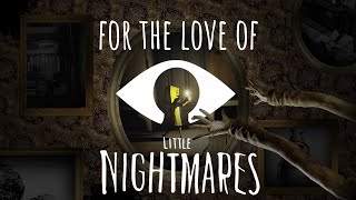 For the love of Little Nightmares