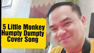 "5 Little Monkey - Humpty Dumpty" |  COVER | Ryian F. Almelor