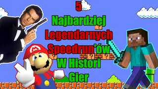 5 Najbardziej LEGENDARNYCH Speedrun'ów w Historii Gier