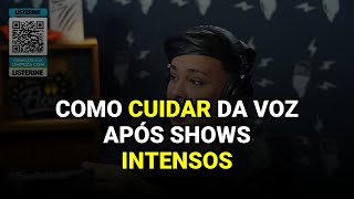 Como cuidar da voz após shows intensos