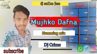 🔥Mujhko Dafna Kar Wo Jab Jayenge!!humming hard bass!! Dj SONU PURULIA🔥