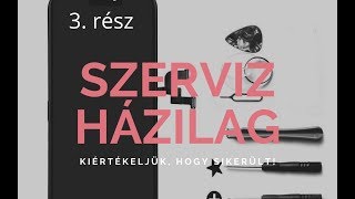 Szerviz otthon 3/3 - Kiértékeljük, hogy sikerült!