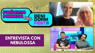 ENTREVISTA NEBULOSSA / Próximas Parada BenidormFest 2024