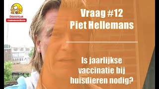 Vraag #12 DierenLot - Piet Hellemans - Vaccinatie