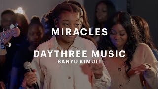 Miracles - DayThree Music & Sanyu Kimuli (Official Music Video)