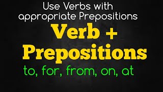 To, for, from, on and at use these prepositions with appropriate words..