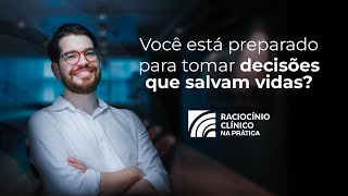 Raciocínio Clinico na Prática