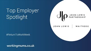 Top Employer Spotlight | John Lewis Partnership | Return To Work Week 2023