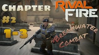 Rival Fire Gameplay: Chapter #2 Breakwater Compat [1-3]