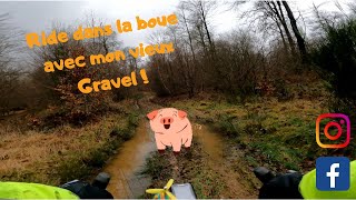 Ride dans la boue avec mon vieux gravel !