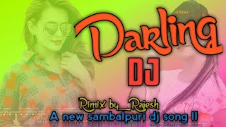 DARLING ll new sambalpuri dj remix song ll 2022