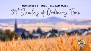 31st Sunday in Ordinary Time | November 5, 2023 | 8:30 AM