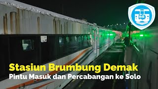 Stasiun Brumbung Demak : Pintu Masuk Demak dan Percabangan ke Solo