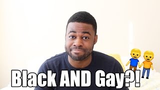 Being Black AND Gay