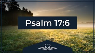 Psalm 17:6 (Audio Bible - NRSV)