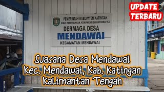 Suasana Desa Mendawai Kecamatan Mendawai Kabupaten Katingan Kalimantan Tengah Jalur Darat