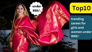 Top10 trending sarees under 999/- for Girls And Women Available on Amazon fyp #homemakersakhi