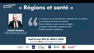 Régions et santé - Les Contrepoints de la Santé - Débat intégral - Mars 2021