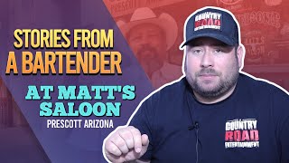 Stories from a Bartender at Matt's Saloon, Prescott Arizona