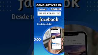 Como activar el botón seguir en tu perfil de Facebook desde tu celular 2023