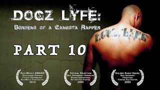 Dogz Lyfe: Burdens of a Gangsta Rapper PART 10